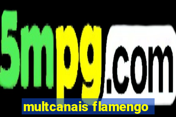 multcanais flamengo